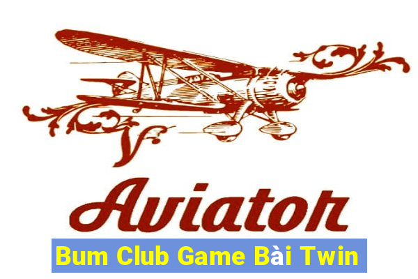 Bum Club Game Bài Twin