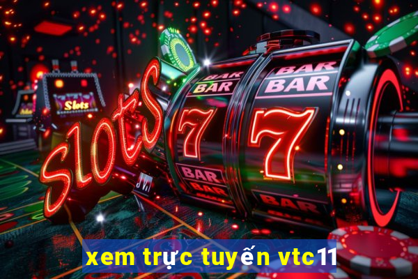 xem trực tuyến vtc11