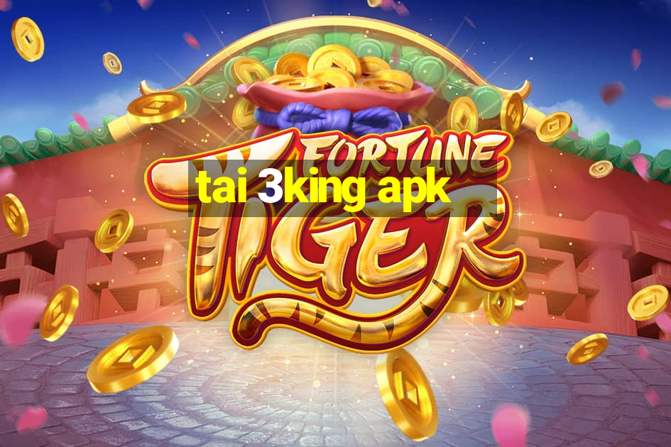 tai 3king apk