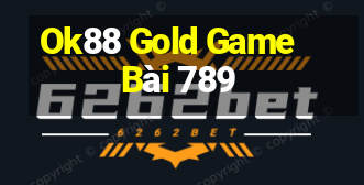 Ok88 Gold Game Bài 789