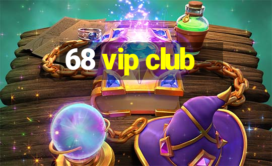 68 vip club