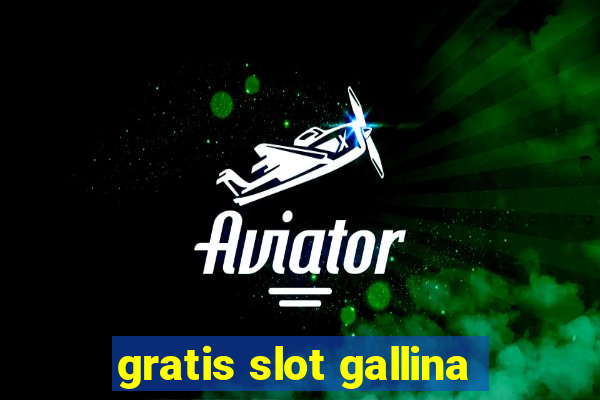 gratis slot gallina