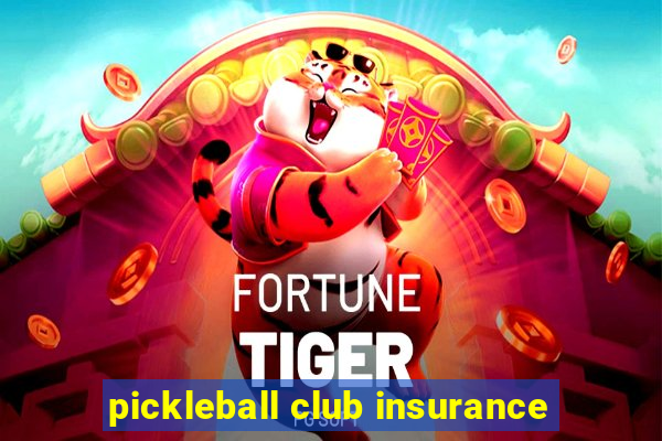 pickleball club insurance