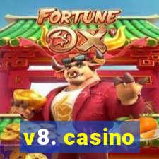 v8. casino