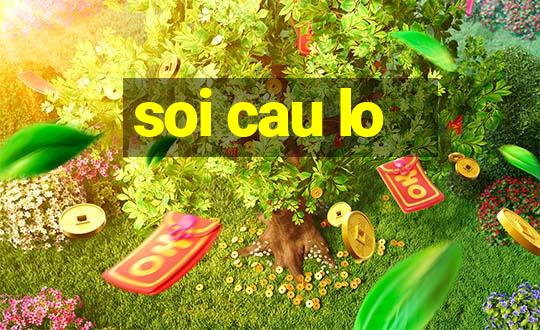 soi cau lo