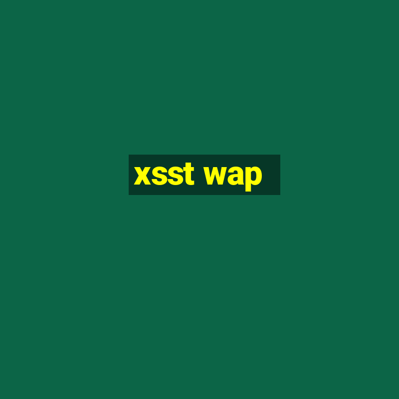 xsst wap