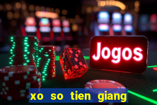 xo so tien giang 31 3