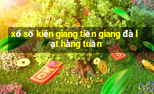 xổ số kiên giang tiền giang đà lạt hàng tuần