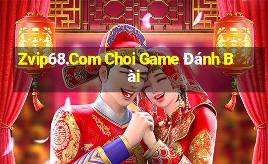 Zvip68.Com Choi Game Đánh Bài