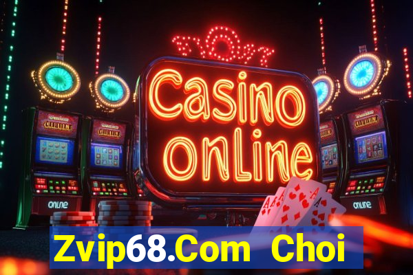 Zvip68.Com Choi Game Đánh Bài