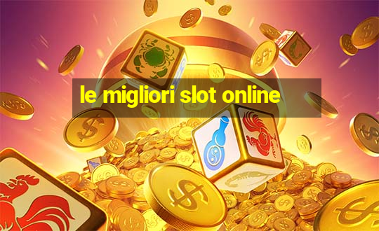 le migliori slot online