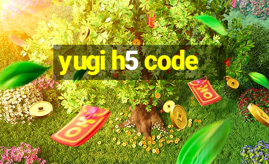 yugi h5 code