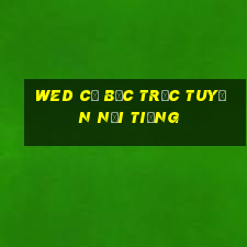 wed cờ bạc trực tuyến nổi tiếng