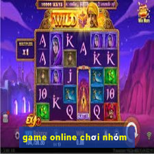 game online chơi nhóm