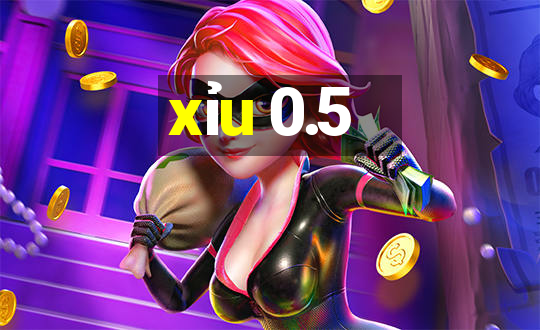 xỉu 0.5