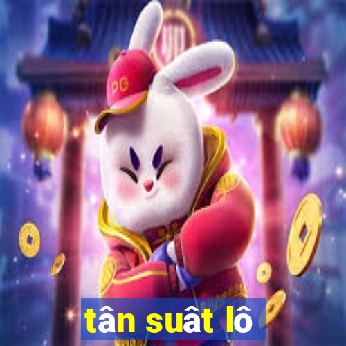 tân suât lô