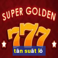 tân suât lô