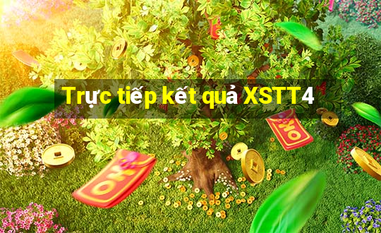 Trực tiếp kết quả XSTT4