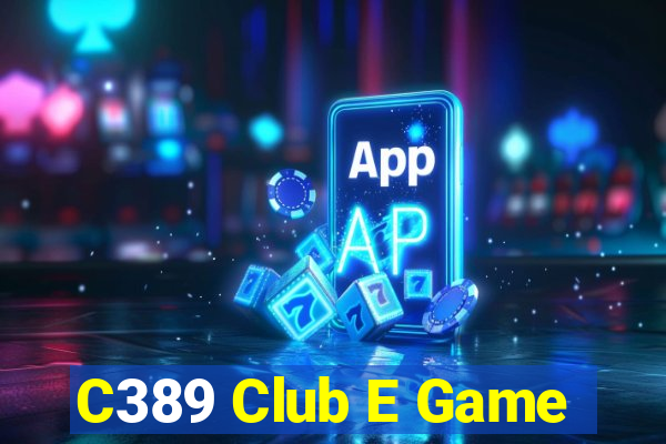 C389 Club E Game