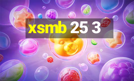 xsmb 25 3