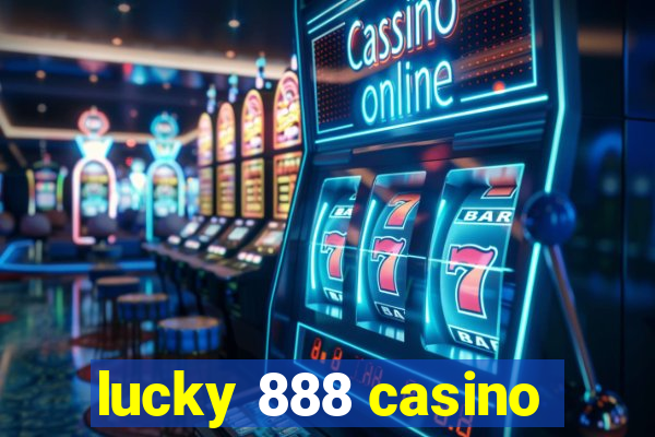 lucky 888 casino