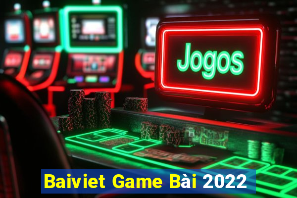 Baiviet Game Bài 2022