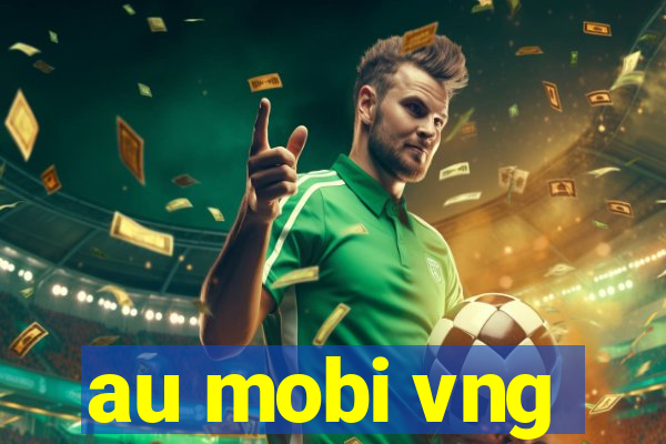 au mobi vng