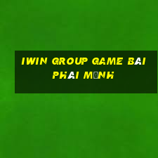 Iwin Group Game Bài Phái Mạnh