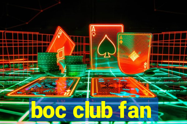 boc club fan