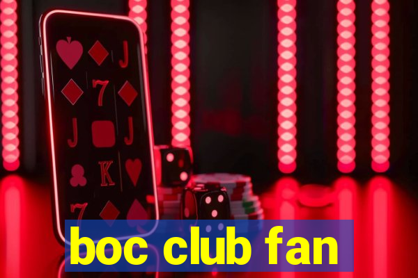 boc club fan