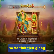 so xo tinh tien giang