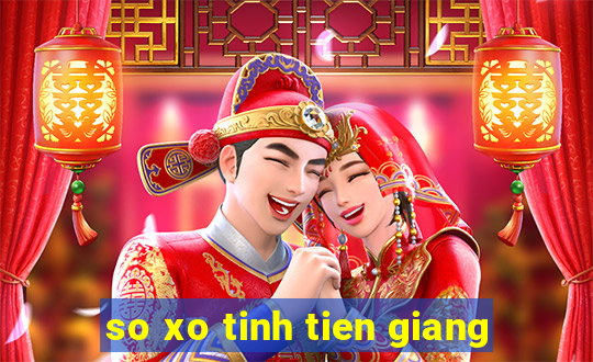 so xo tinh tien giang