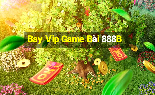 Bay Vip Game Bài 888B