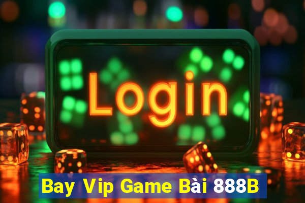 Bay Vip Game Bài 888B