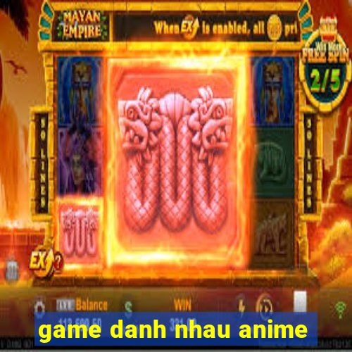 game danh nhau anime