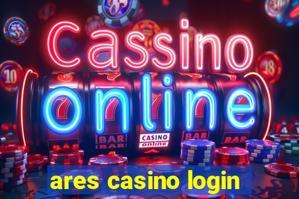 ares casino login