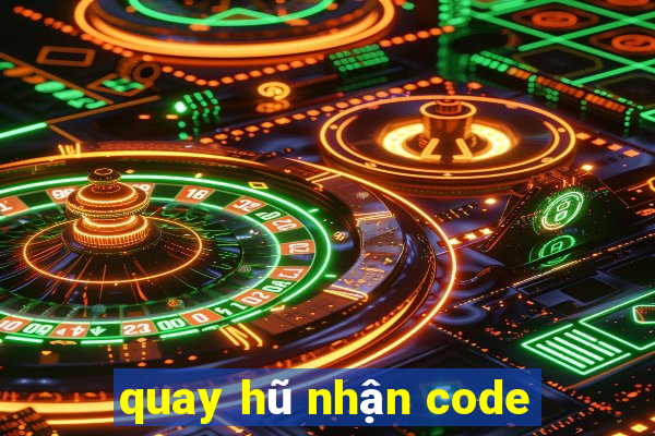 quay hũ nhận code