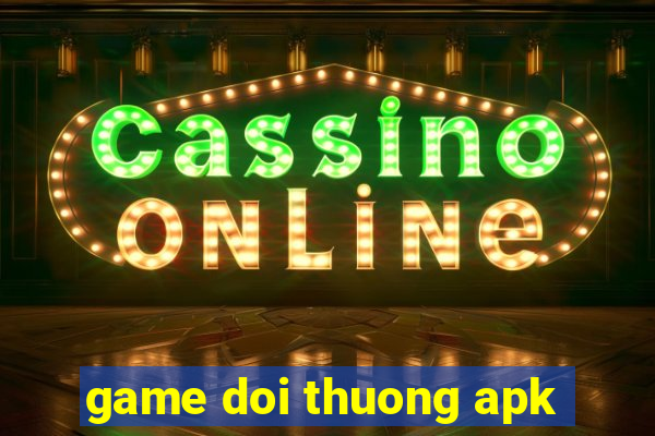 game doi thuong apk