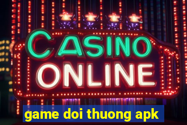 game doi thuong apk