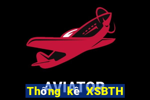 Thống kê XSBTH ngày 1