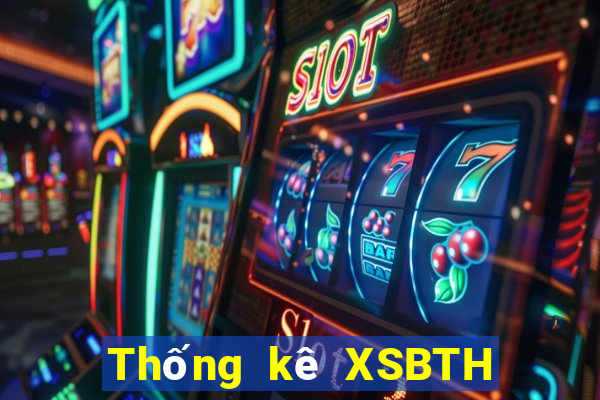 Thống kê XSBTH ngày 1