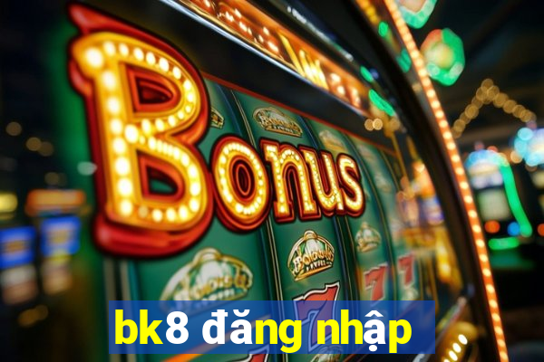 bk8 đăng nhập