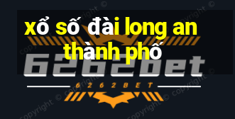 xổ số đài long an thành phố