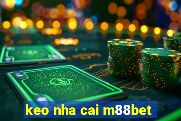 keo nha cai m88bet