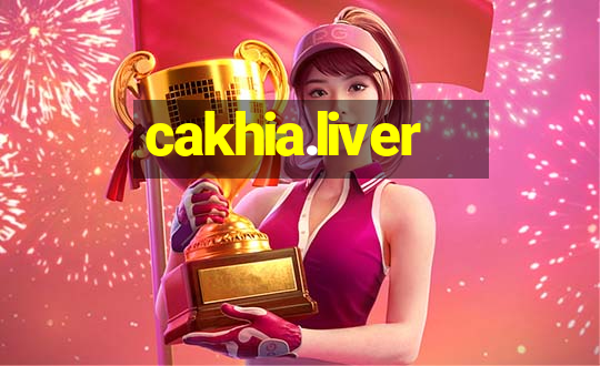 cakhia.liver