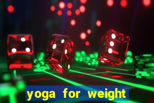 yoga for weight loss at home