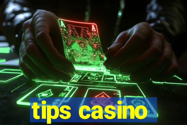 tips casino