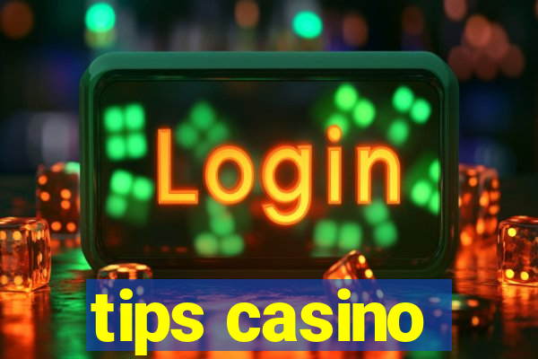 tips casino