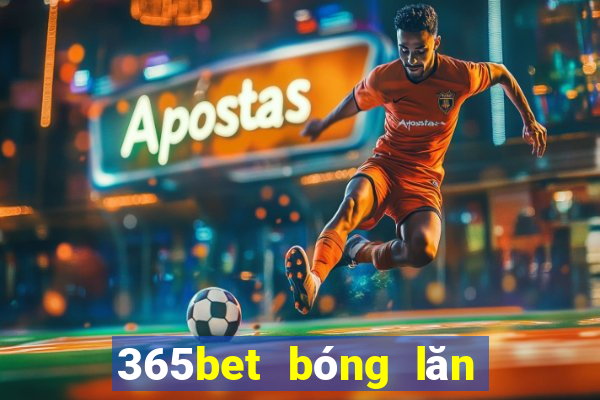 365bet bóng lăn trực tiếp