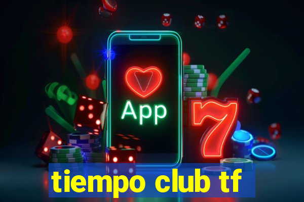 tiempo club tf